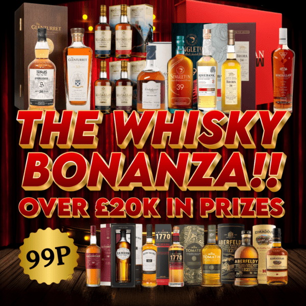 THE WHISKY BONANZA!! OVER £20,000 WORTH OF RARE DRAMS TO BE FOUND AS INSTANT WINS!! £500 WHISKY OF YOUR CHOICE END PRIZE!