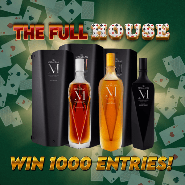 WIN 1000 ENTRIES TO THE MACALLAN FULL HOUSE! WORTH £2500!!