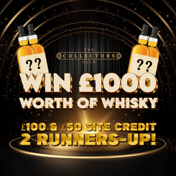 WIN £1000 WHISKY OF YOUR CHOICE!! + £100 & £50 RUNNER UP PRIZES!