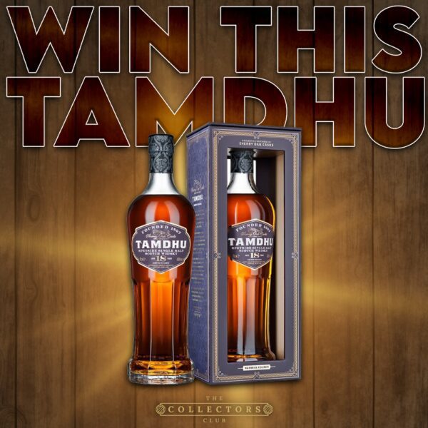 WIN THIS! TAMDHU 18 YEAR OLD!