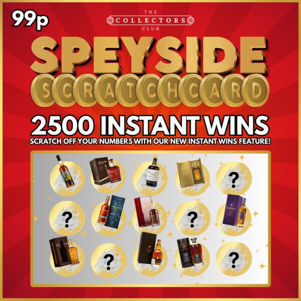 WIN BIG ON THE SPEYSIDE SCRATCH CARD! 2500 INSTANT WINS PLUS END PRIZE OF £1000 CASH OR WHISKY VOUCHER!