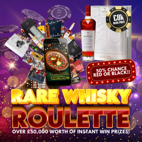 THE RARE WHISKY ROULETTE! RED OR BLACK 50% CHANCE TO WIN & 2500 INSTANT WINS! INCREDIBLE MAIN PRIZE : THE MACALLAN DISTIL YOUR WORLD - LONDON WORTH OVER £8000!!