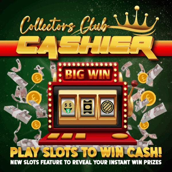SPIN YOUR SLOTS ON THE COLLECTORS CLUB CASHIER! £500 END PRIZE & 2000 INSTANT WINS! PLAY SLOTS NOW TO WIN CASH TODAY!
