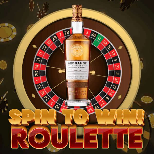 SPIN TO WIN! WHISKY ROULETTE FOR ARDNAHOE INFINITE LOCH!