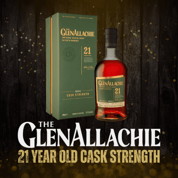 GLENALLACHIE 21 YEAR OLD CASK STRENGTH BATCH 6 52.8%!